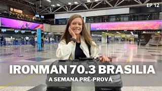 IRONMAN 70.3 Brasília - a semana antes da prova