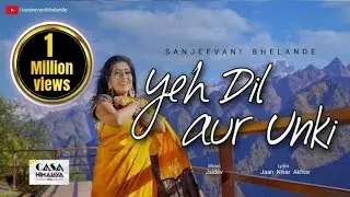 Yeh Dil Aur Unki | Sanjeevani Bhelande |Jaan Nissar Akhtar| Auli | Uttarakhand | Casa Himalaya