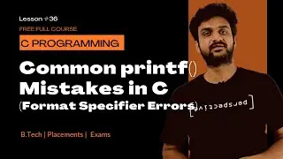 Common printf Mistakes in C (Format Specifier Errors) || Lesson 36 || C Programming ||