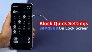 How to Block Quick Settings on Samsung Lock Screen?