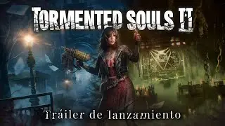Tormented Souls 2 | Tr&aacute;iler de lanzamiento (ES)
