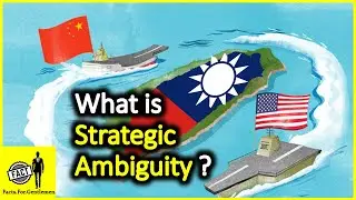 What is Strategic Ambiguity & Why is it important? - (China, Taiwan, USA Relations & Foreign Policy)