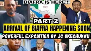 GREAT UPDATES 4 BIAFRANS 🔥 ARRIVAL OF BIAFRA HAPPENING SOON, POWERFUL EXP&Oslash;SITION BY JC OKECHUKWU .