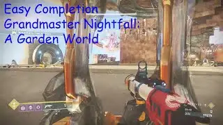 Easy way to complete the Grandmaster Nightfall: A Garden World