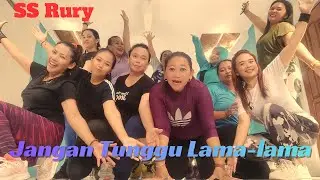 SS Rury | senam kreasi | Jangan tunggu lama-lama