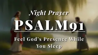 Psalm 91 Night Prayer | Deep Peace, Protection & Rest Before Sleep