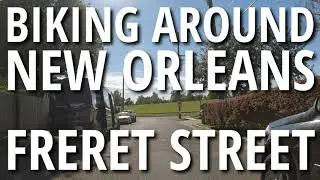 Biking Freret Street, New Orleans: From Pigeon Town to Downtown