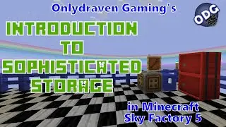 Minecraft - Sky Factory 5 - Introduction to Sophisticated Storage