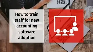 Training staff for new accounting software  // KD Professional Accounting Calgary Business Tips