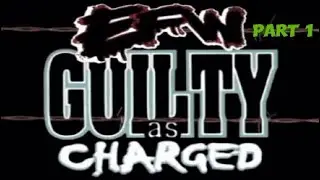 EFW PPV: Guilty as Charged part 1