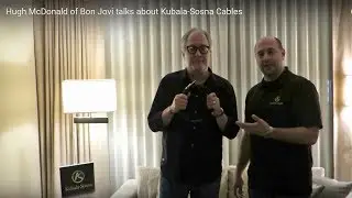 Hugh McDonald of Bon Jovi talks about Kubala-Sosna Cables