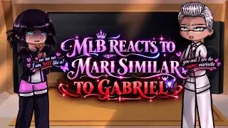 Mlb reacts to Marinette similar to Gabriel//Gacha reaction//miraculous ladybug 