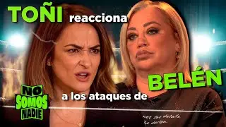 #NoSomos7O | TOÑI REACCIONA A LOS ATAQUES DE BELÉN EN NO SOMOS NADIE