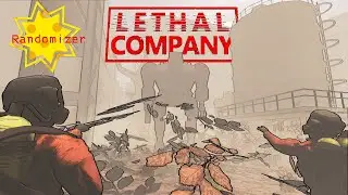 Lethal Company But it's Randomized