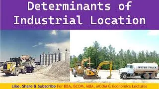Industrial Location | Determinants of Industrial Location | Importance of Industrial Location