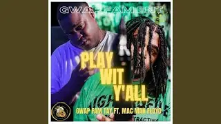 Play Wit Y'all (feat. Mac Man Floyd)