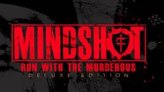Mindshot - Run With The Murderous (Audio)