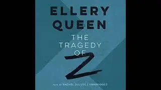 Tragedy of Z by Ellery Queen | Full Audiobook