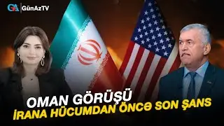 OMAN GÖRÜŞÜ: İRANA HÜCUMDAN ÖNCƏ SON ŞANS