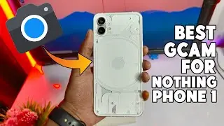 Best Gcam For Nothing Phone 1 Xda |  Best Google Camera for Nothing Phone 1 📷🔥