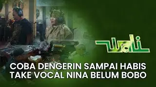 Coba Dengerin Sampai Habis… Take Vocal Nina Belum Bobo