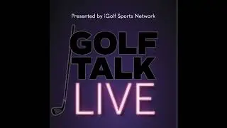Golf Talk Live - Season 13 Episode 29 | Nov 6th, 2025