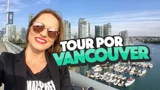 O que fazer em Vancouver? - Canadá ep.2