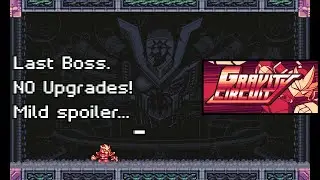 Gravity Circuit LAST BOSS NO UPGRADES