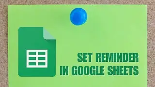 How to Set Reminder in Google Sheets