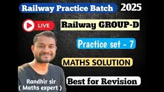 RAILWAY GROUP  D ( 2025)  || PRACTICE SET 7 || TRICKY SOLUTION  || BY  RANDHIR SIR #rrb #railway