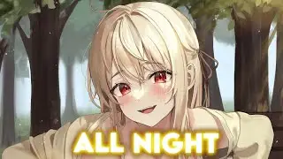Nightcore - All Night (Alan Walker, Steve Aoki, Lauren Jauregui) 「Lyrics」