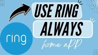 Ring Always Home App Tutorial &ndash; Easy & Fast