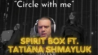 My first time Hearing | Spiritbox - Circle With Me ft. Tatiana Shmayluk of Jinjer   (Reaction)!!