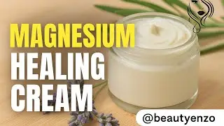 DIY Say Goodbye to Pain & Sleepless Nights with This DIY Magnesium Cream&rdquo; 🍃 Beauty Enzo
