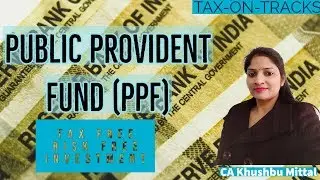Public Provident Fund (PPF)/HEALTHY INVESTMENT OPPURTUNITY/TAX-ON-TRACKS/CA KHUSHBU MITTAL