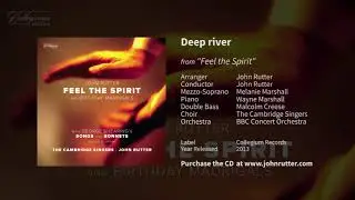 Deep river (Feel the Spirit) - John Rutter, Cambridge Singers, BBC Concert Orchestra