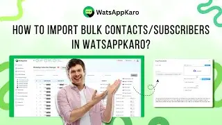 Bulk Contact Import in WhatsAppKaro | Mistakes That Cost You Subscribers | WatsAppKaro