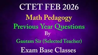 CTET Feb 2026: Math Pedagogy 15/15 Marks Pakke! 🔥|| PYQ Analysis || By Gautam sir (Selected Teacher)