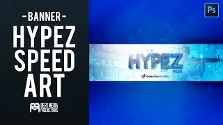 HYPEZ BANNER - Speed Art (Photoshop CC)