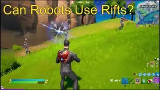 Fortnite C2S4 - Can Stark Robots use Rifts?