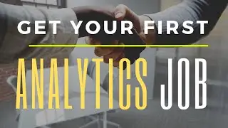 How to Get Your First Analytics Job(4 Actionable Strategies)