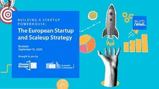 Event: Building a Startup Powerhouse - The European Startup and Scaleup Strategy