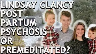 Lindsay Clancy Case | New Note Discovered | Was This Premeditated Murder or Psychosis?