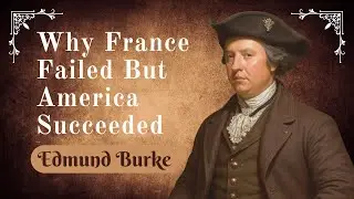 Why Burke Says Gradual Reform Beats Revolution (And History Proves It)