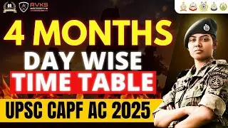 CAPF AC 2025 | Self Study 04 Months Plan | 120 Days Strategy | Time Table | CAPF AC EXAM | PAPER 2🇮🇳