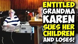 Entitled Grandma KAREN Sues Her Family And Loses In Court!!!