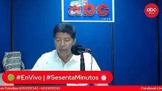 #SesentaMinutos � dirige: Alberto Hernández 21 de Enero 2026  ABC La Emisora del Pueblo 1.250 AM