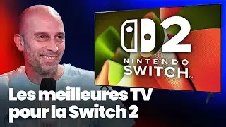 QUELLE TV CHOISIR pour la SWITCH 2 ? Notre TOP des MEILLEURS MOD&Egrave;LES !