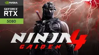 NINJA GAIDEN 4 RTX 5080 Benchmark &ndash; Тест FPS на ультра-настройках 4K!