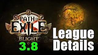 Path of Exile 3.8: Tower Defe.. ehh. BLIGHT LEAGUE Details